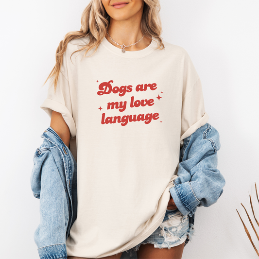 Dogs Are My love Language Tee