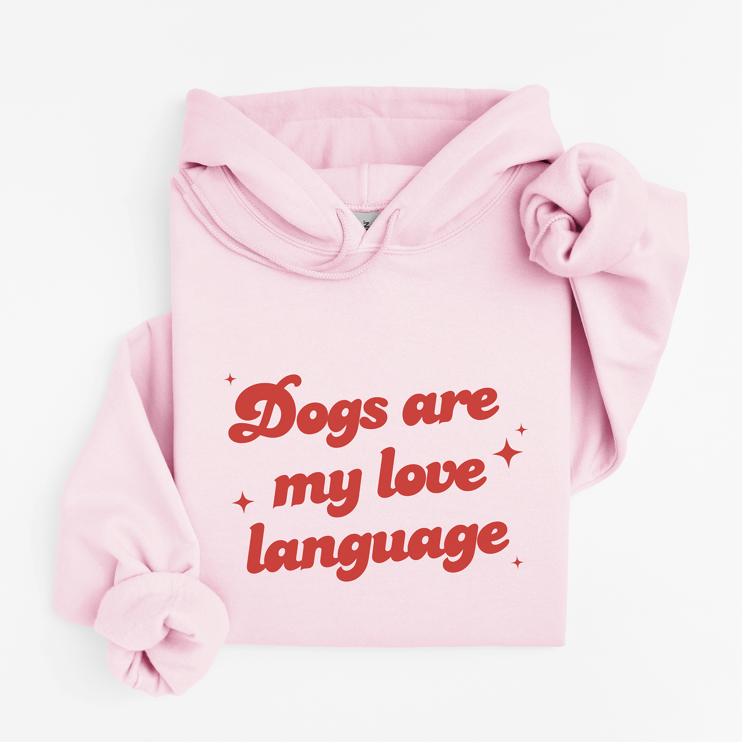 Dogs Are My love Language Sweatshirts