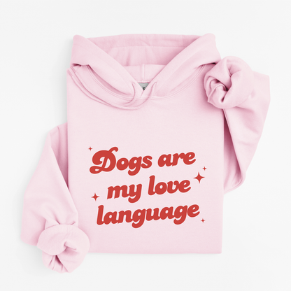 Dogs Are My love Language Sweatshirts