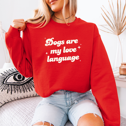Dogs Are My love Language Sweatshirts