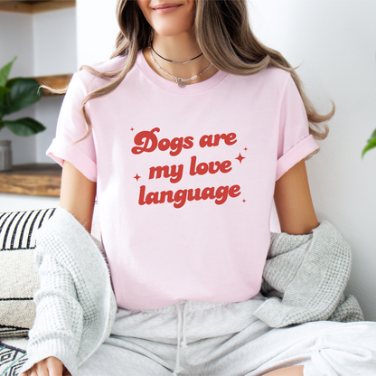 Dogs Are My love Language Tee