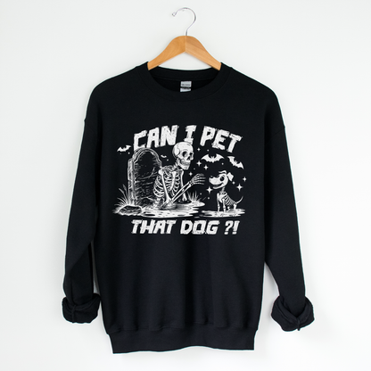 Can I Pet That Dog Sweatshirt