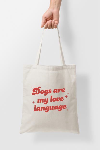 Dogs Are My Love Language Tote Bag