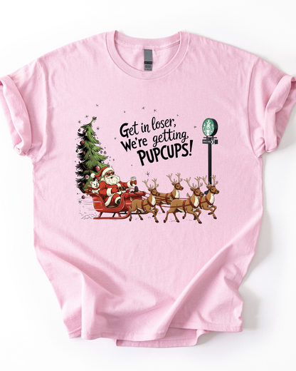 Get in Loser PupCup Tee