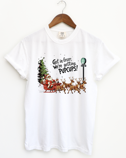 Get in Loser PupCup Tee