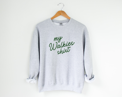 My Walkies Shirt Sweatshirt