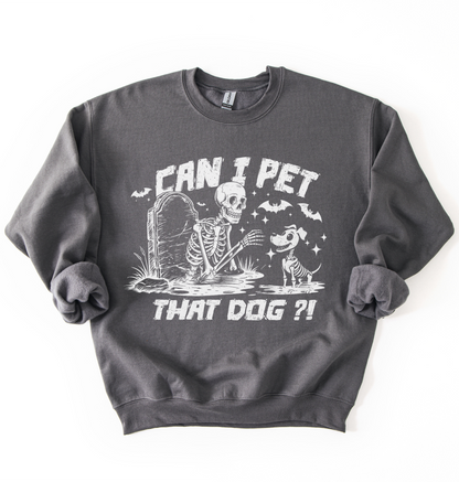 Can I Pet That Dog Sweatshirt