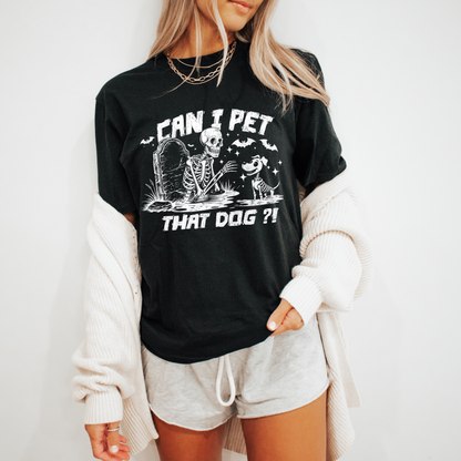 Can I Pet That Dog Tee