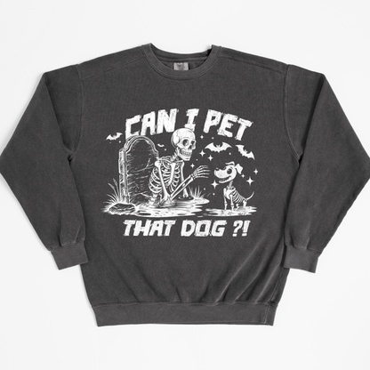 Can I Pet That Dog Sweatshirt