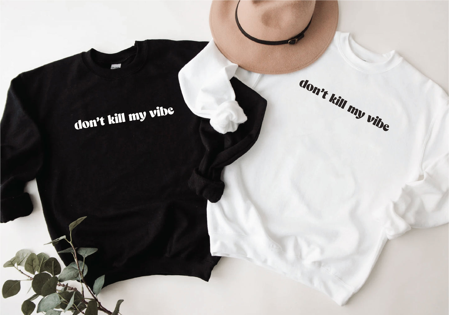 Don't Kill My Vibe Sweatshirt