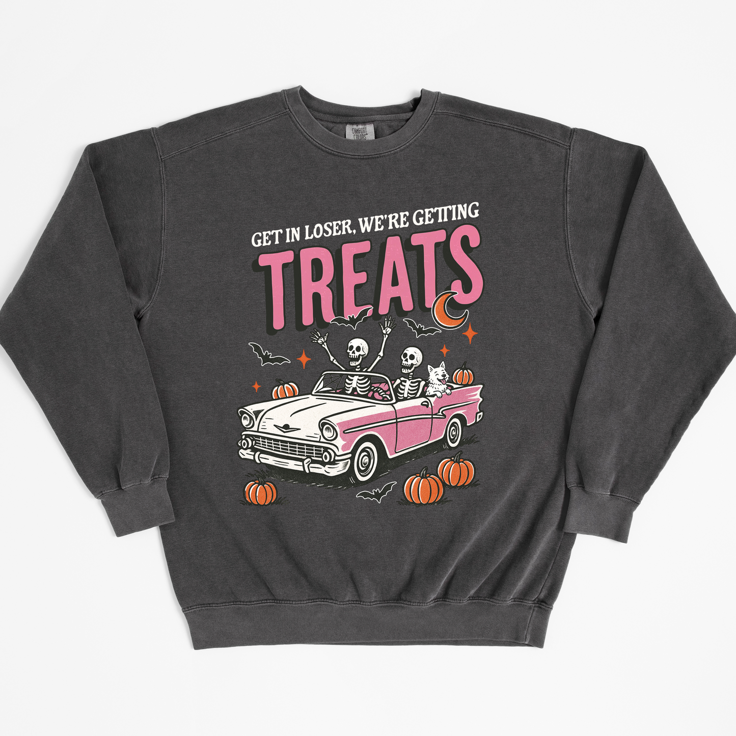 Get in Loser Treats Sweatshirt