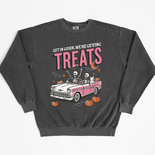 Get in Loser Treats Sweatshirt